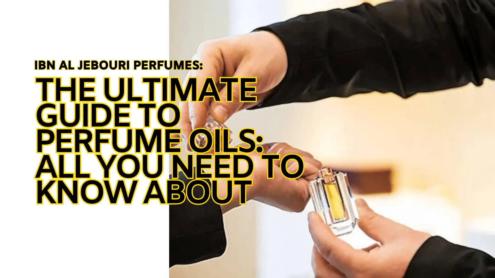 The Ultimate Guide to Perfume Oils: All You Need to Know About
